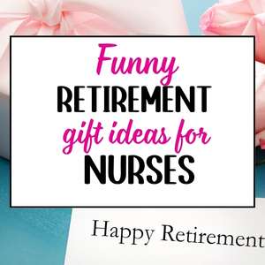 funny nurse retirement gifts featured image