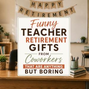 Funny Teacher Retirement Gifts From The Whole Staff