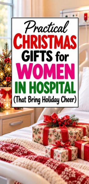 Practical Christmas gifts for women in hospital that bring holiday cheer, including thoughtful keepsakes, festive care packages, and cozy Christmas gift ideas.